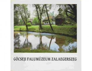 Göcseji Falumúzeum - Zalaegerszeg