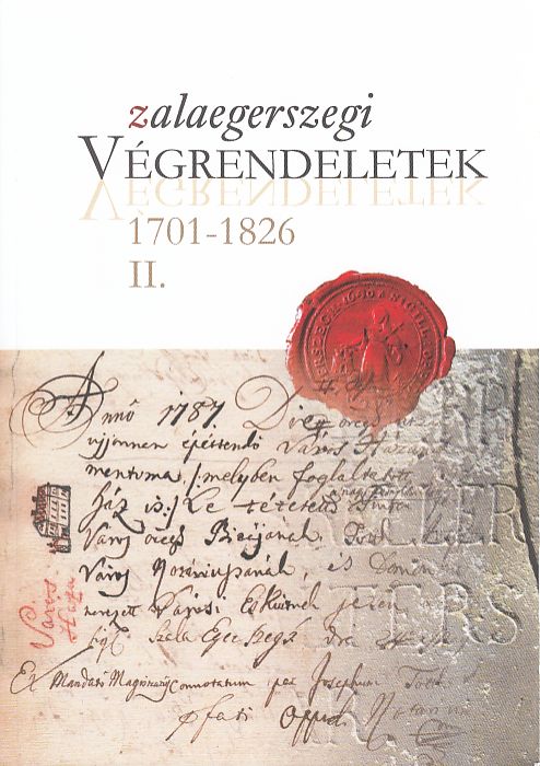Zalaegerszegi végrendeletek 1701-1826 II. kötet